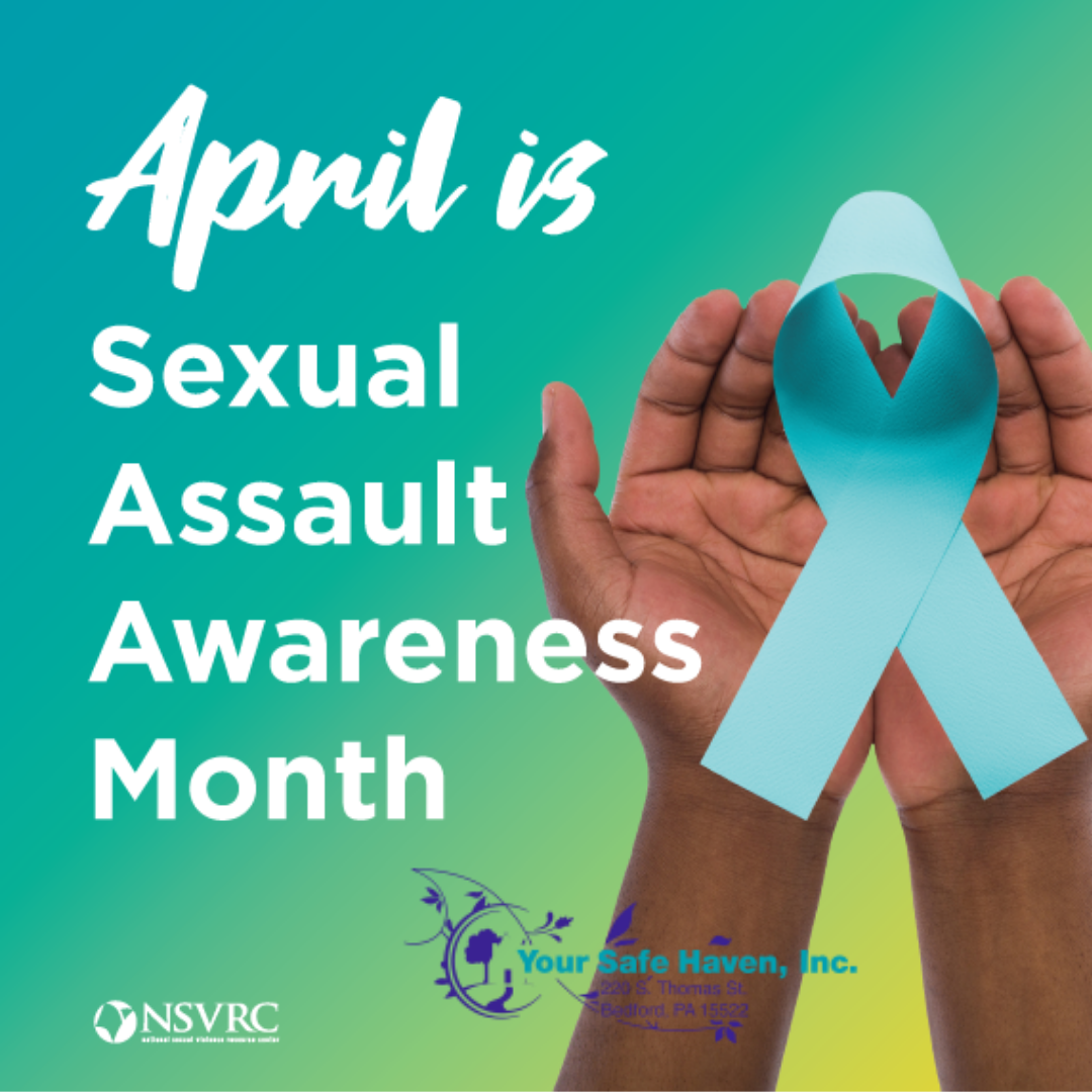 April Is Sexual Assault Awareness Month Your Safe Haven Inc